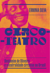 PDF) Circo-teatro – Benjamim de Oliveira e a teatralidade no Brasil, de  Ermínia Silva - Download Gratuito FUNARTe