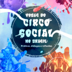 Vozes do circo social no Brasil: práticas, diálogos e reflexões (pdf)