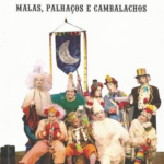 Malas, Palhaços e Cambalacho